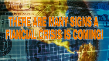 There Are Many Signs A Financial Crisis Is Coming!