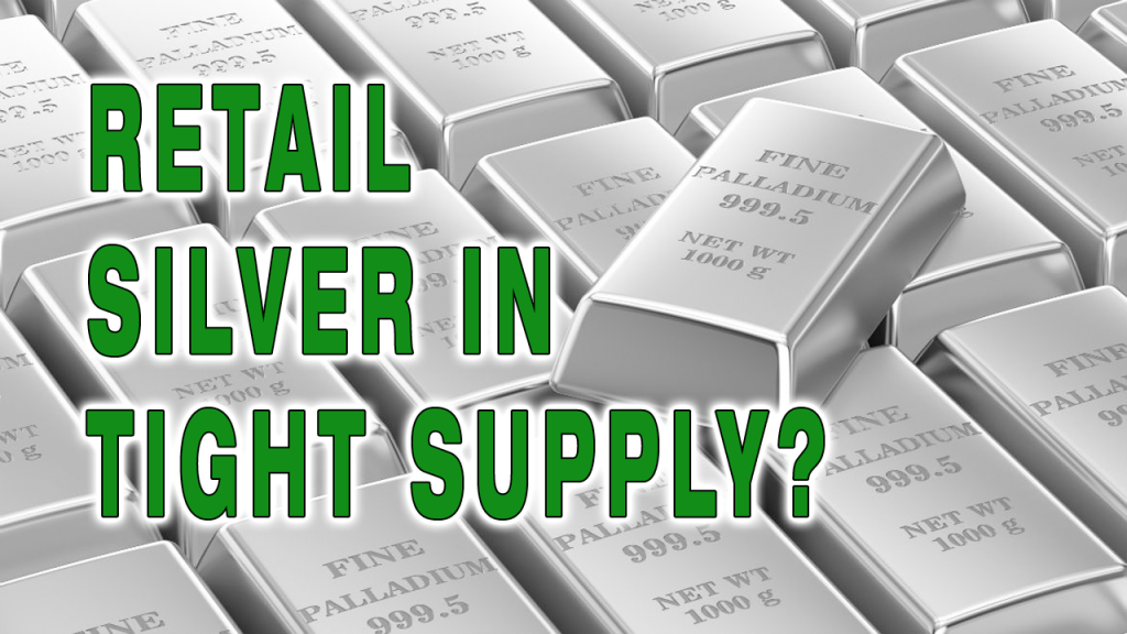 Retail Silver In Tight Supply?