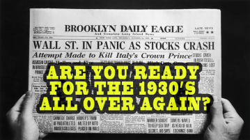 Are You Ready For The 1930’s All Over Again?