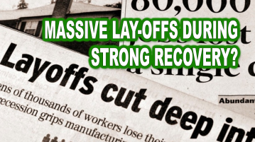 Massive Lay-Offs During Strong Recovery?