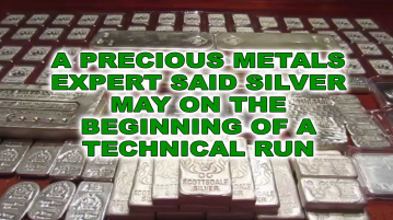 A Precious Metals Expert Said Silver May on the Beginning of a Technical Run