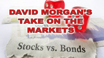David Morgan’s Take On The Markets