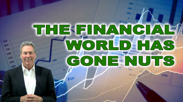 The Financial World Has Gone Nuts