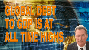 Global Debt To GDP Is At All Time Highs