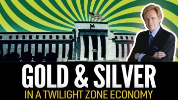 Can Gold & Silver Save Us From The Twilight Zone Economy?