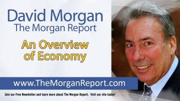 Overview of Economy with David Morgan