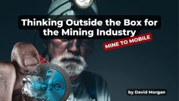 Thinking Outside the Box for the Mining Industry